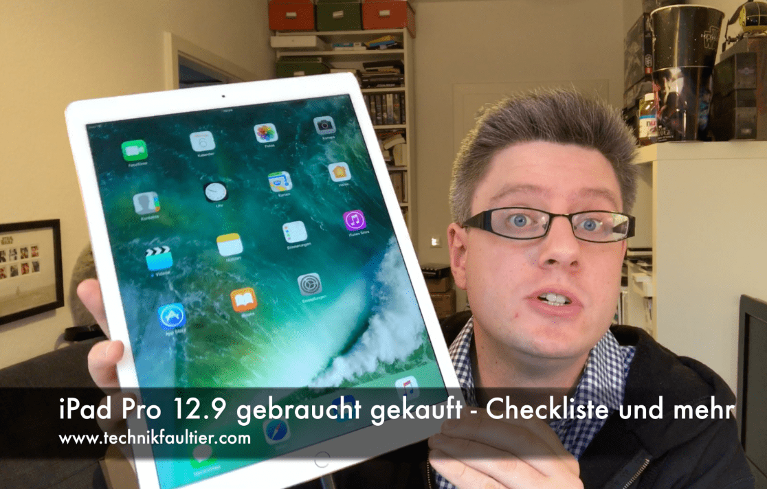 IPad Pro 12.9 Gebraucht Gekauft – Checkliste Und Mehr – Technikfaultier